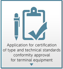 Application for certification of type and technical standards conformity approval for terminal equipment